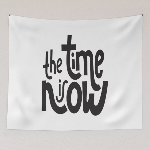 Item preview, The Time Is Now. Inspirational Quotes designed and sold by ProjectX23.