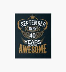Born in September 1979 40th Years of Being Awesome Art Board Print