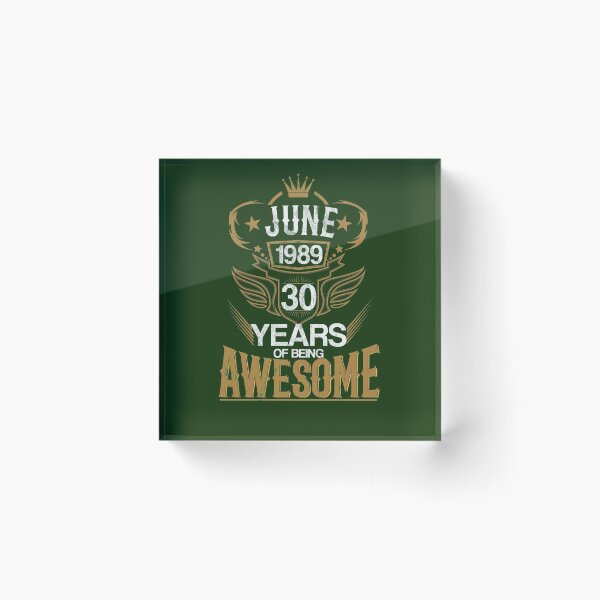 Item preview, Born in June 1989 30th Years of Being Awesome designed and sold by eaglestyle.