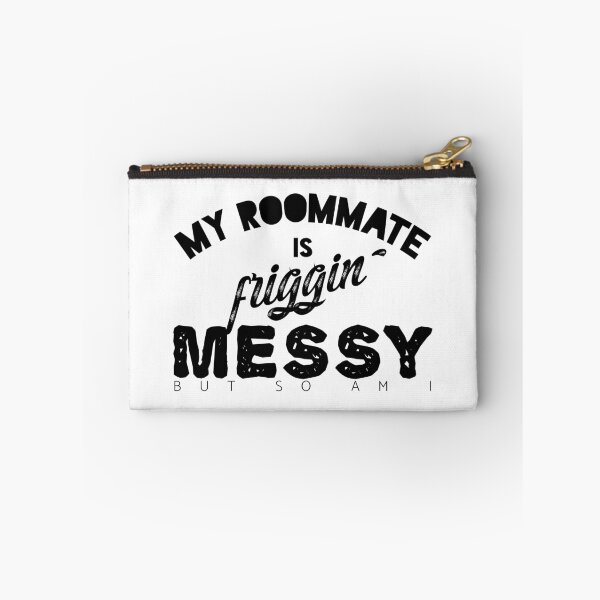 Item preview, My roommate is friggin`messy but so am I black designed and sold by emmjott.