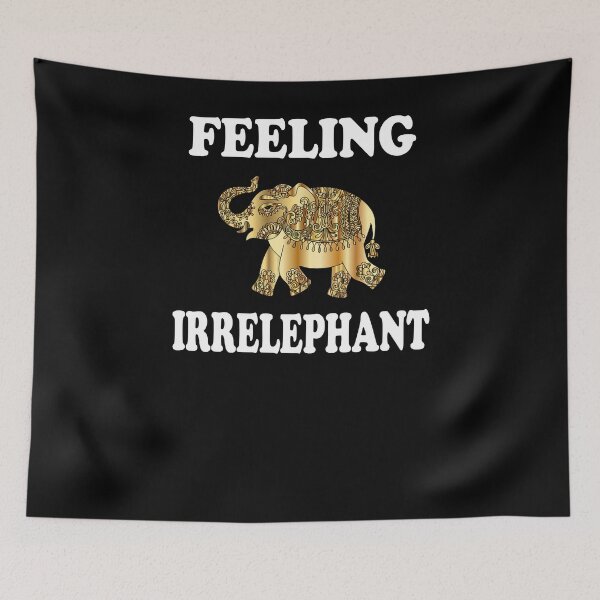 Item preview,  Feeling irrelevant Indian golden elephant pun designed and sold by zejose.