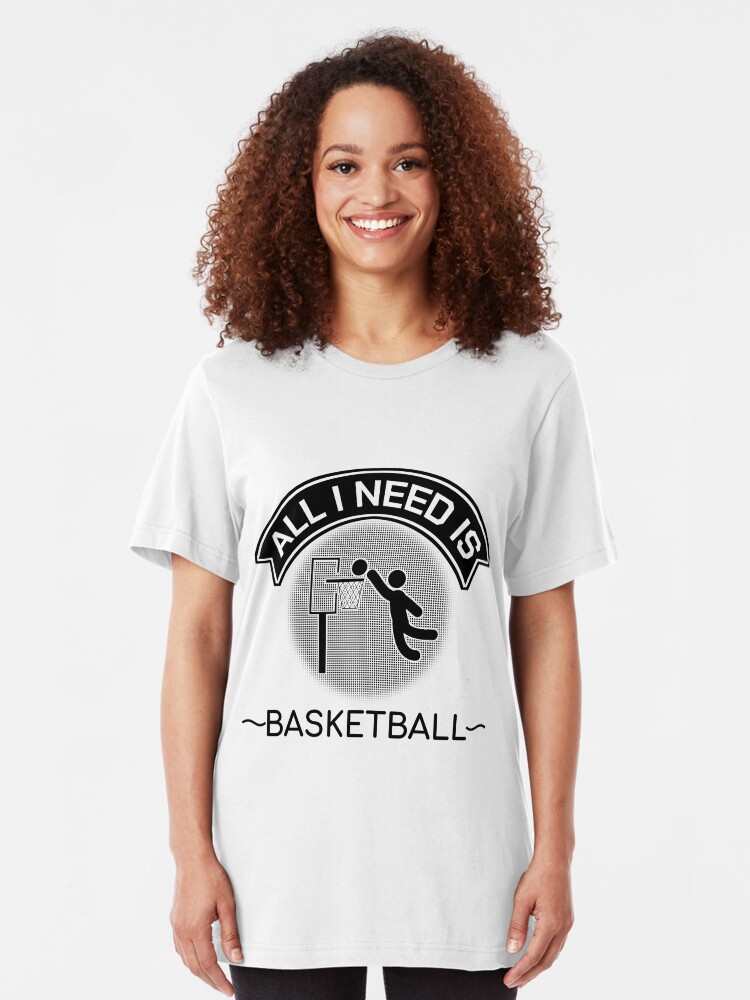 Alternate view of All I Need Is Basketball Dunking Sportsmen Gift Slim Fit T-Shirt