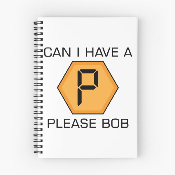 Item preview, Can I Have A P Please Bob designed and sold by LiquidCreations.