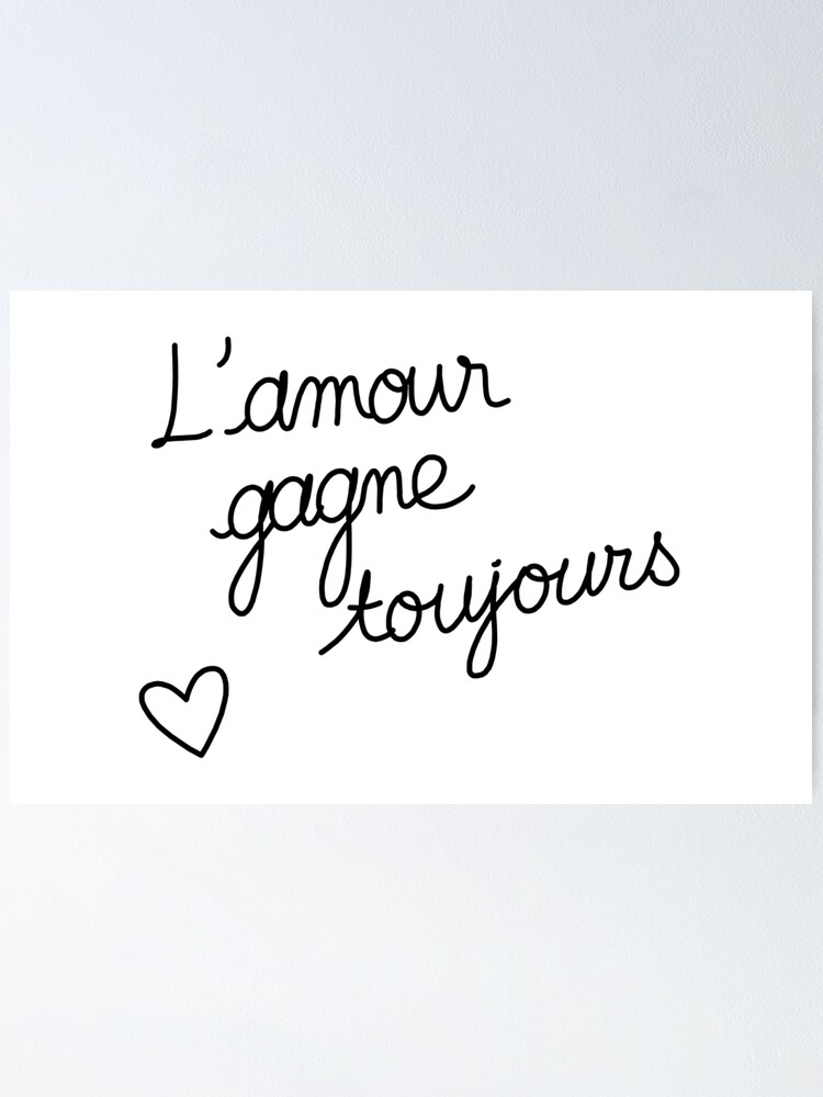 L Amour Gagne Toujours Poster By Dora6 Redbubble