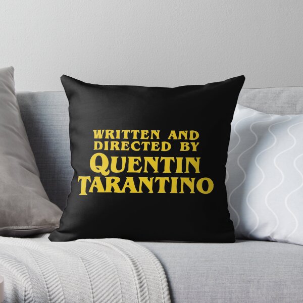 Written and Directed by Quentin Tarantino Throw Pillow