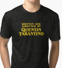 Written and Directed by Quentin Tarantino Tri-blend T-Shirt