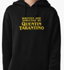 Written and Directed by Quentin Tarantino Pullover Hoodie