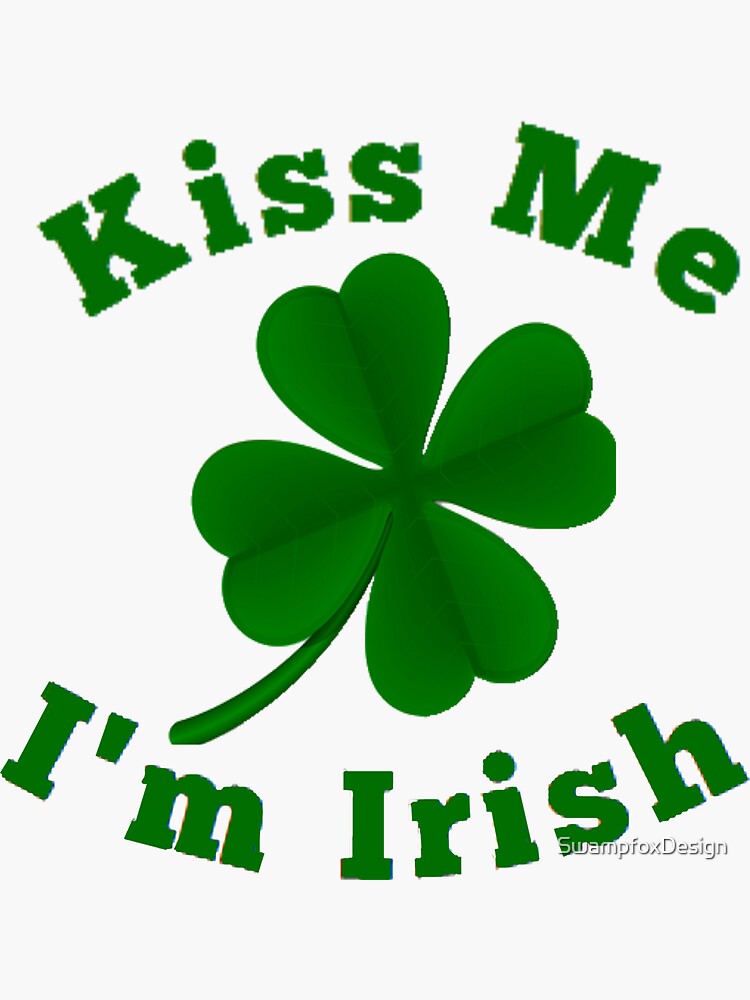 "Kiss Me I'm Irish" Sticker by SwampfoxDesign Redbubble