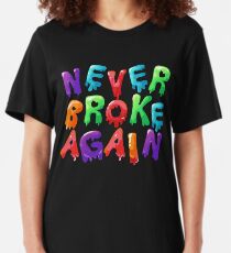 Never Broke Again Drip Slim Fit T-Shirt
