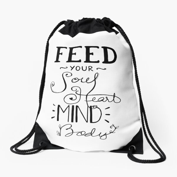 Feed Your Soul Heart Mind Body Positive Affirmation Quote Drawstring Bag