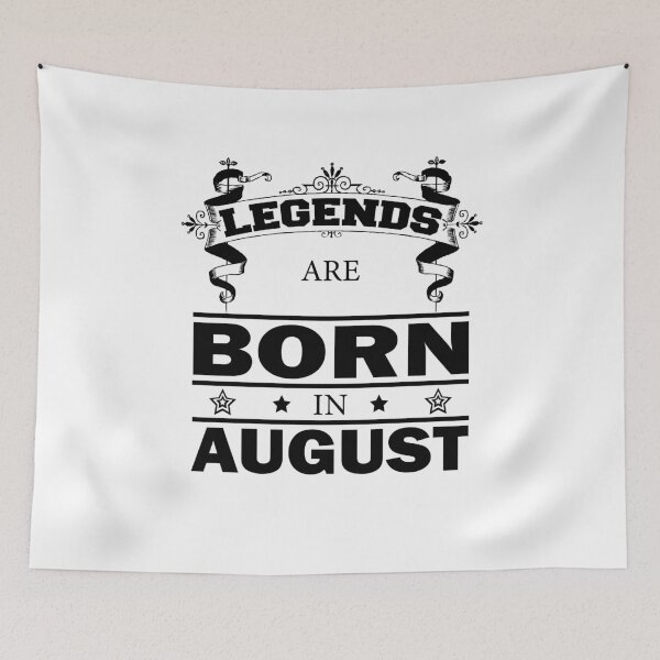 Item preview, Birthday August. Legends are born in August designed and sold by dm4design.