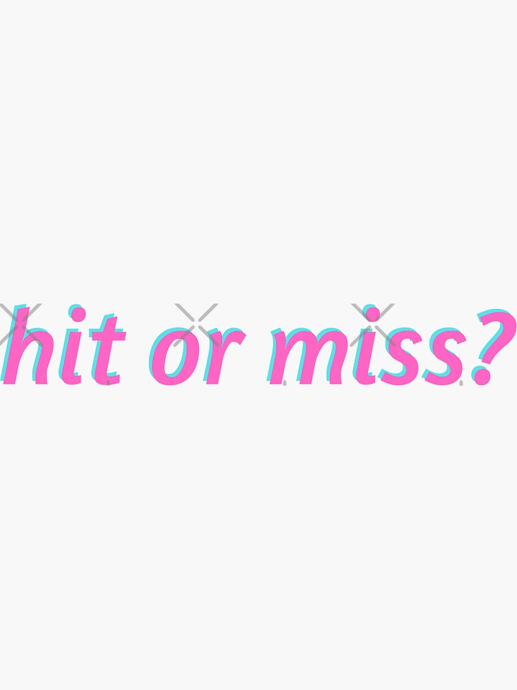 Hit Or Miss I Guess They Never Miss Huh Vaporwave Pink Sticker