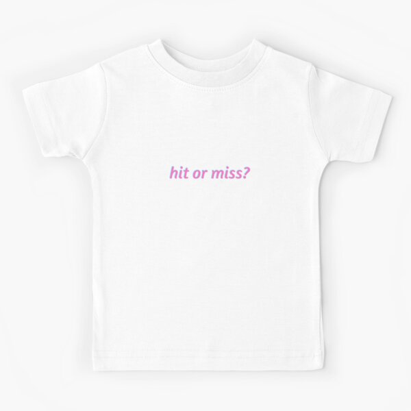 Hit Or Miss Kids T Shirts Redbubble - hit or miss roblox shirt