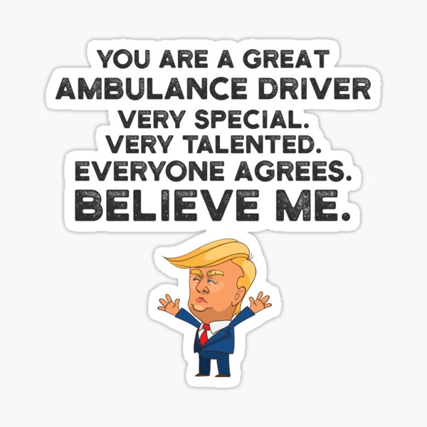 Ambulance Driver Funny Trump Sticker