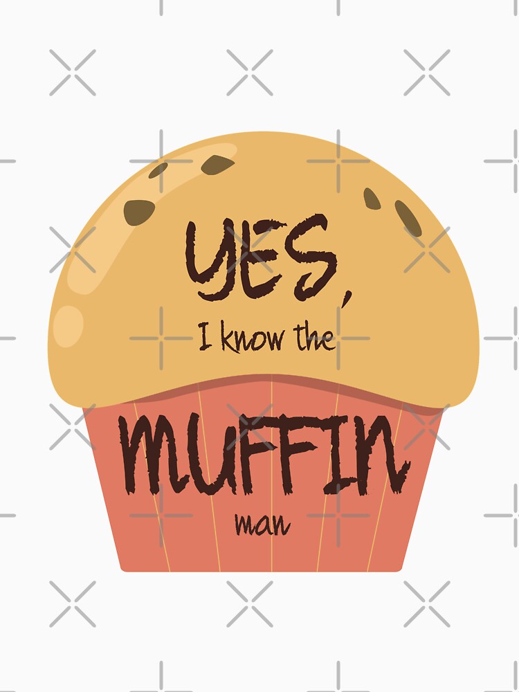 Do You Know The Muffin Man T Shirt By Krokoneil Redbubble   Raf,750x1000,075,t,fafafa Ca443f4786.u3 