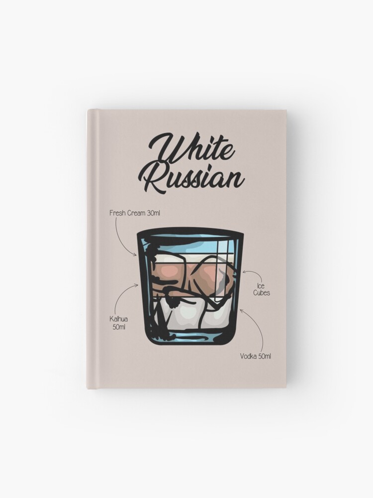 Cuaderno de tapa dura «Receta de cóctel ruso blanco» de HuckleberryArts |  Redbubble