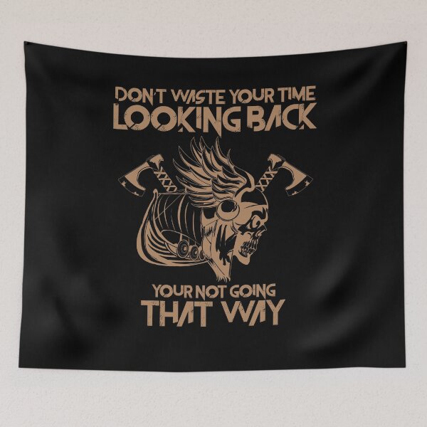 Item preview, Dont Waste your Time Looking Back Viking Vikings designed and sold by withpassion.