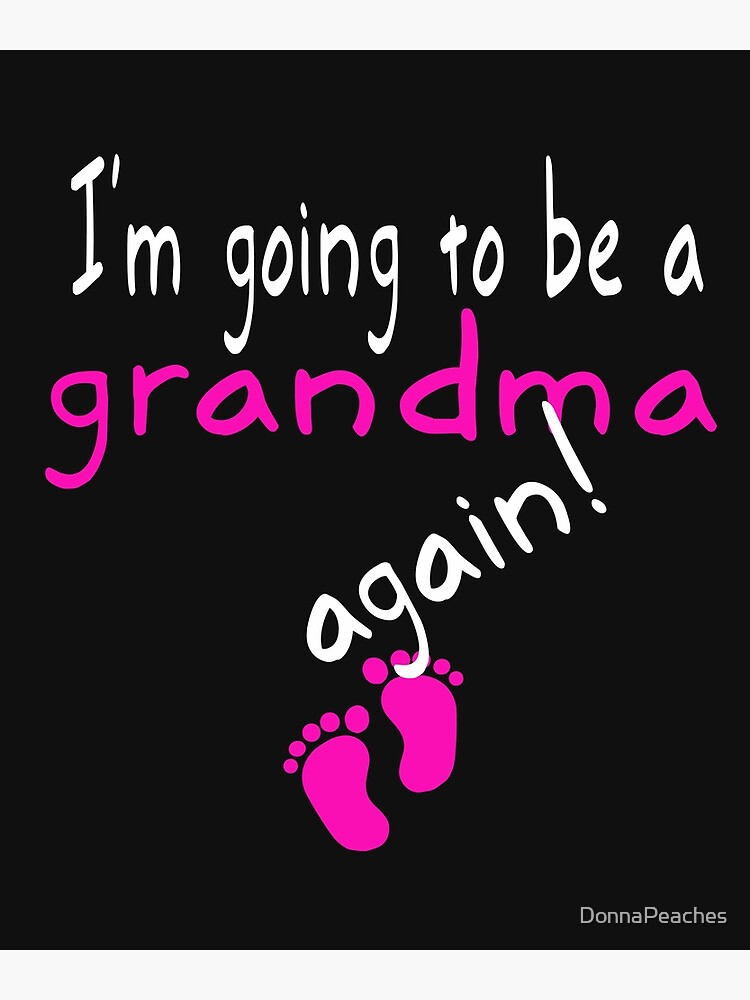 Tarjetas de felicitación «Voy a ser una abuela otra vez» de DonnaPeaches |  Redbubble