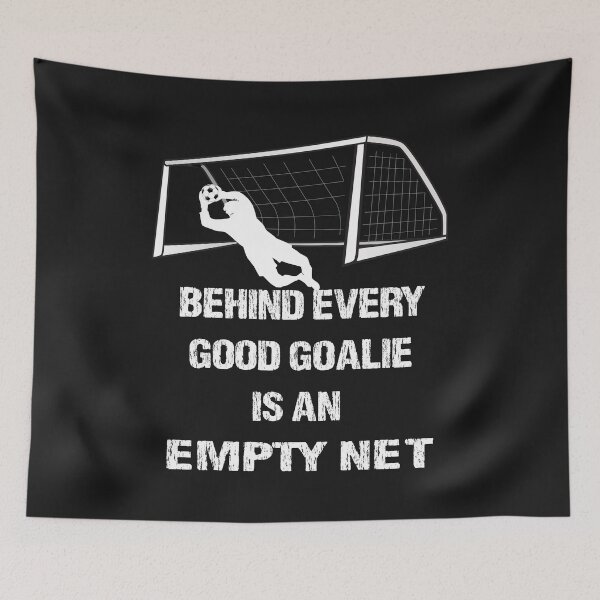 Item preview, Behind Every Good Goalie Is An Empty Net designed and sold by DonnaPeaches.