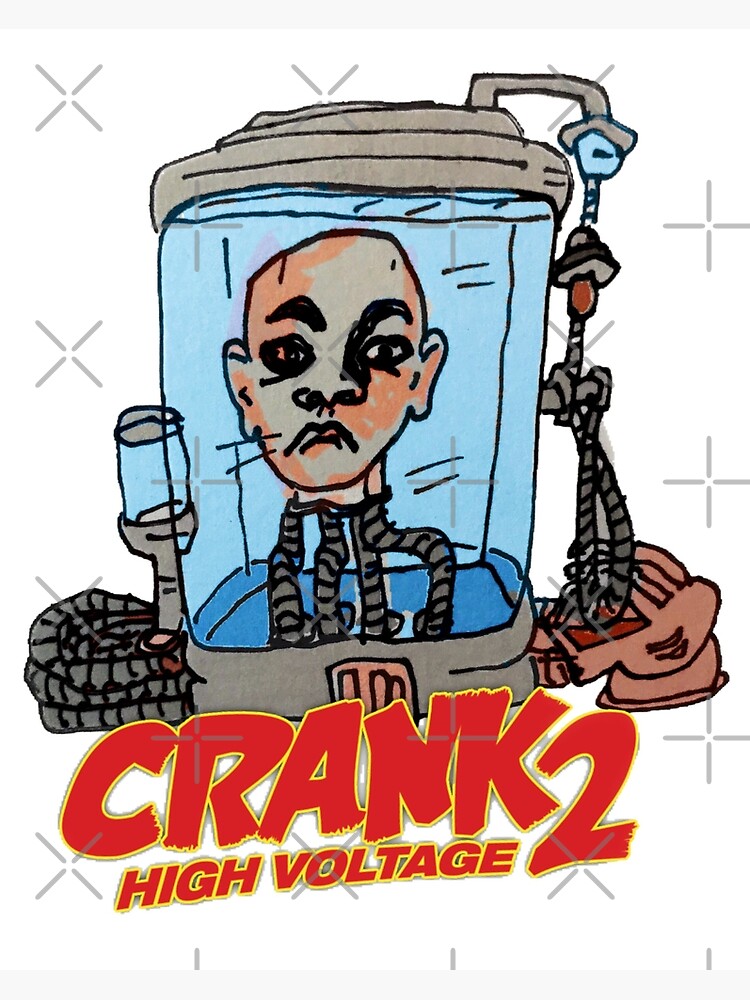 CRANK 2 HIGH VOLTAGE  Art Print for Sale by Matt Daddy