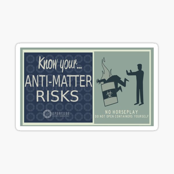 Know Your Anti-Matter Risks | Aperture Science Innovators Sticker