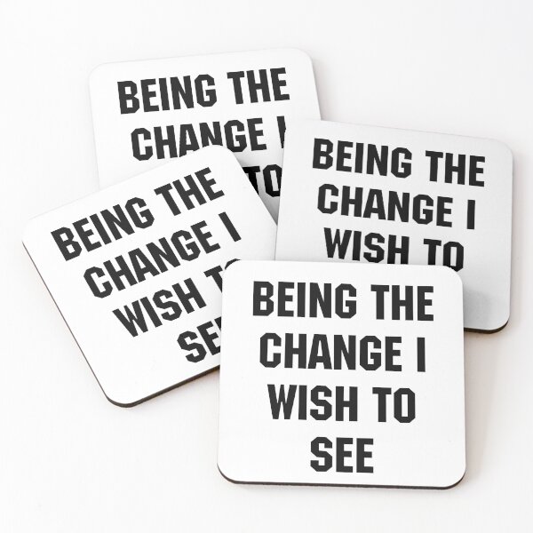 Item preview, BEING THE CHANGE I WISH TO SEE designed and sold by Good-Politics.