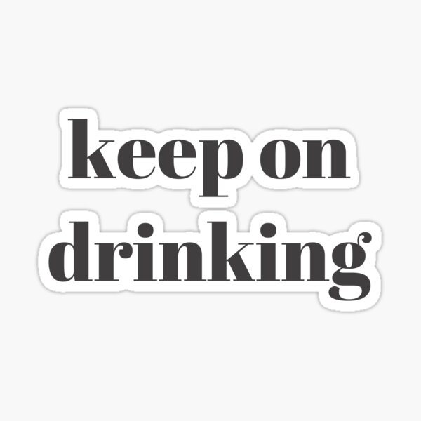 Artikel-Vorschau von Weiter trinken, designt und verkauft von rymcintire.