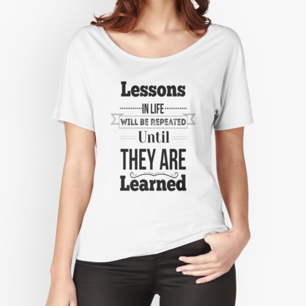 Lessons In Life Will Be Repeated Until They Are Learned. Inspirational  Quotes Poster for Sale by ProjectX23
