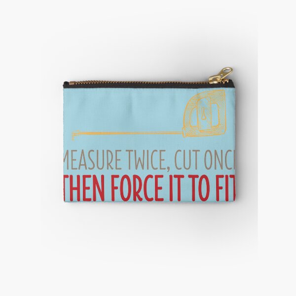 Item preview, Measure Twice, Cut Once, Then Force It To Fit designed and sold by Twenty2Creative.