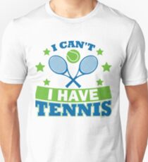 Tennis T-Shirts Bekleidung Ich kann nicht Tennis haben Unisex T-Shirt