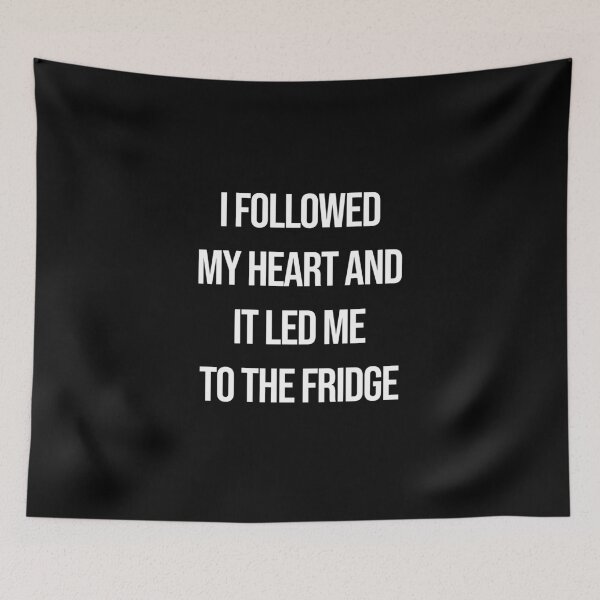 Item preview, I followed my heart and it led me to the fridge designed and sold by kailukask.