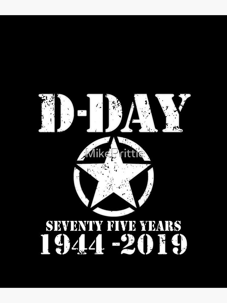 "D Day Anniversary " Poster for Sale by MikePrittie Redbubble