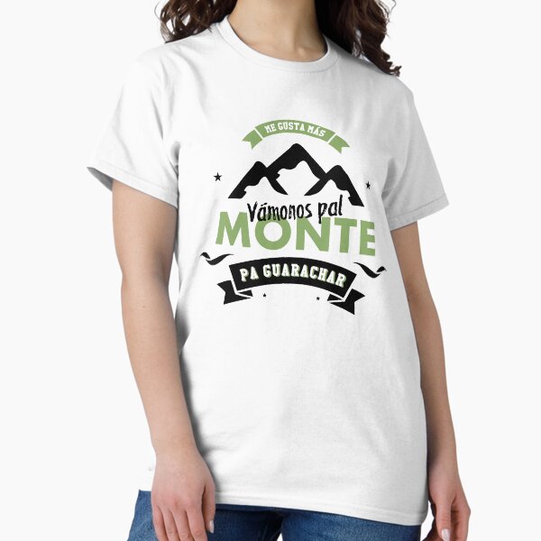 Vamonos pal monte, pa guarachar.  Camiseta clásica