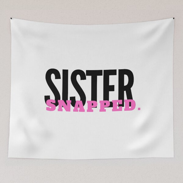 Item preview, Sister snapped, trendy pink, pop culture, gift, present, ideas, good vibes, humor, humour, did you hear the tea designed and sold by avit1.