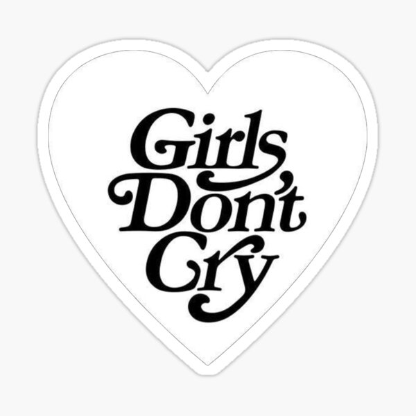 Girls Dont Cry Stickers for Sale | Redbubble