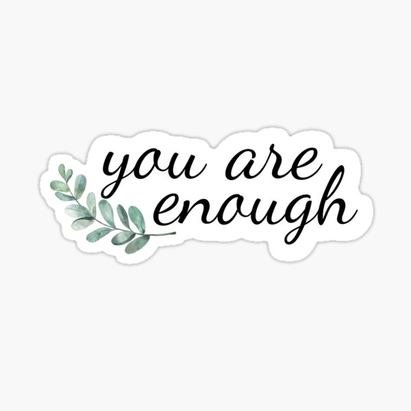 You Are Enough Gifts Merchandise Redbubble