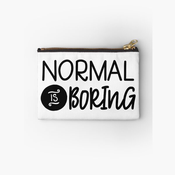 Item preview, Normal is Boring designed and sold by JaneApril.