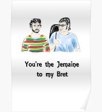 You're the Jemaine to my Bret Poster