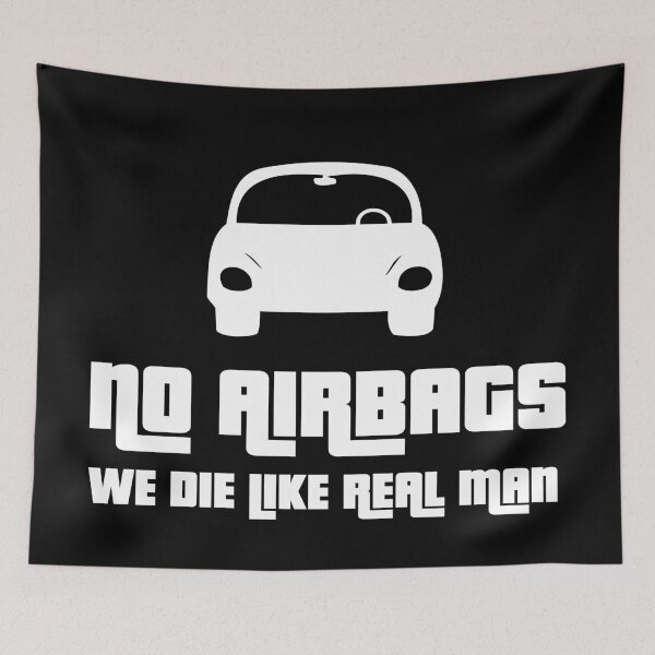 Item preview, No airbags, we die like real man designed and sold by Melcu.