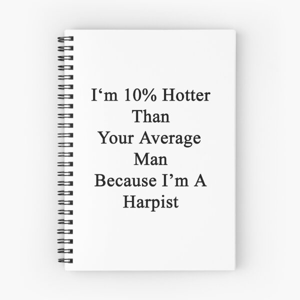 Item preview, I'm 10% Hotter Than Your Average Man Because I'm A Harpist  designed and sold by supernova23.