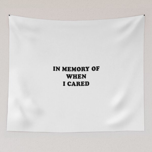 Item preview, In memory of when I cared designed and sold by bainermarket.