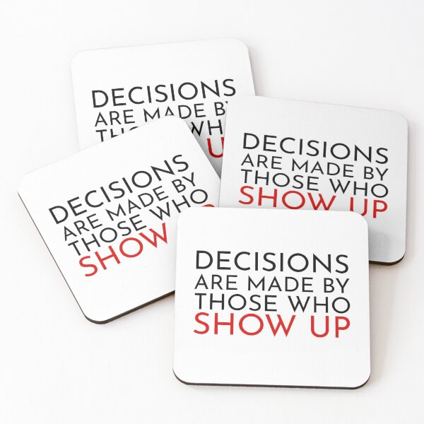 Item preview, Decisions are made by those who show up designed and sold by Kristin Novotny.