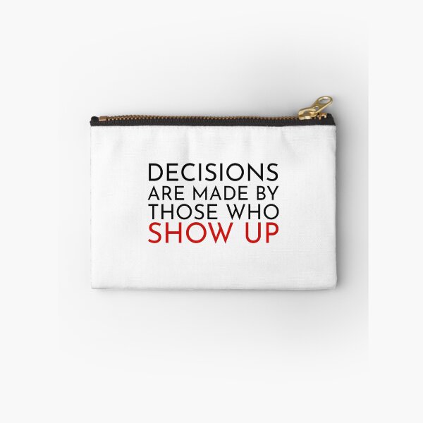 Item preview, Decisions are made by those who show up designed and sold by Kristin Novotny.