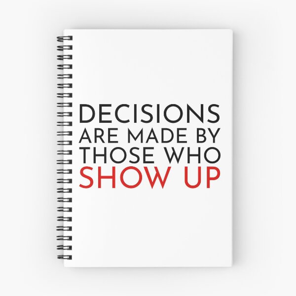 Item preview, Decisions are made by those who show up designed and sold by Kristin Novotny.