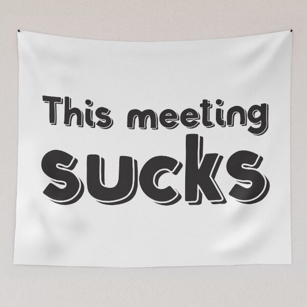Item preview, This meeting sucks! designed and sold by jazzydevil.