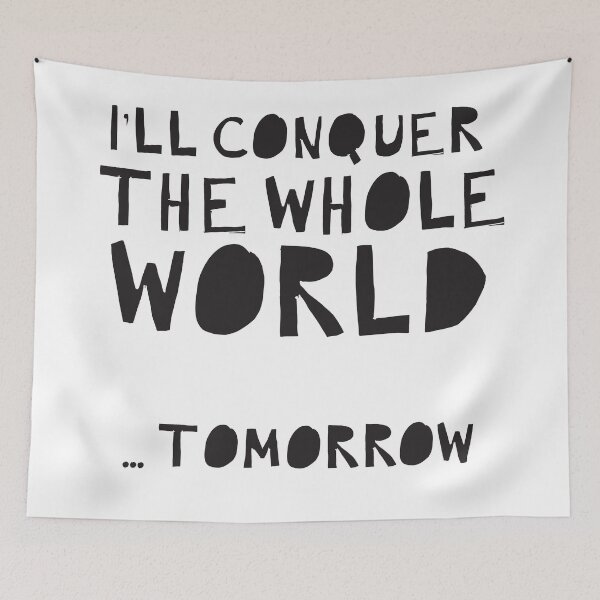 Item preview, I'll conquer the WHOLE world ... tomorrow designed and sold by jazzydevil.