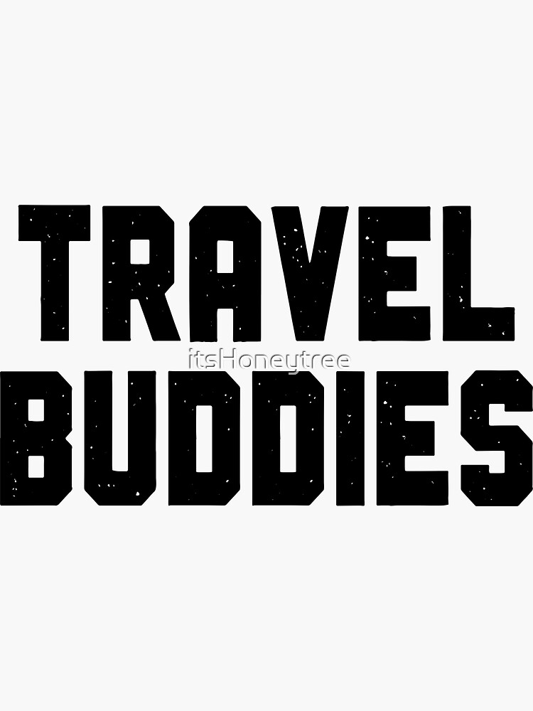 "Travel Buddies " Sticker by itsHoneytree Redbubble