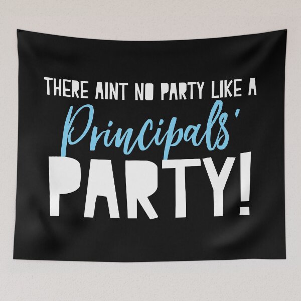 Item preview, There aint no party like a Principals party!  designed and sold by jazzydevil.