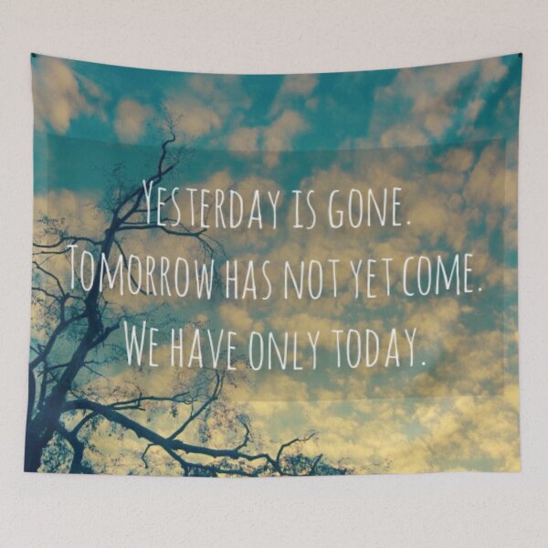 Item preview, Yesterday is Gone. Tomorrow has not yet come. We have only today. - Mother Teresa designed and sold by 21stCsaints.