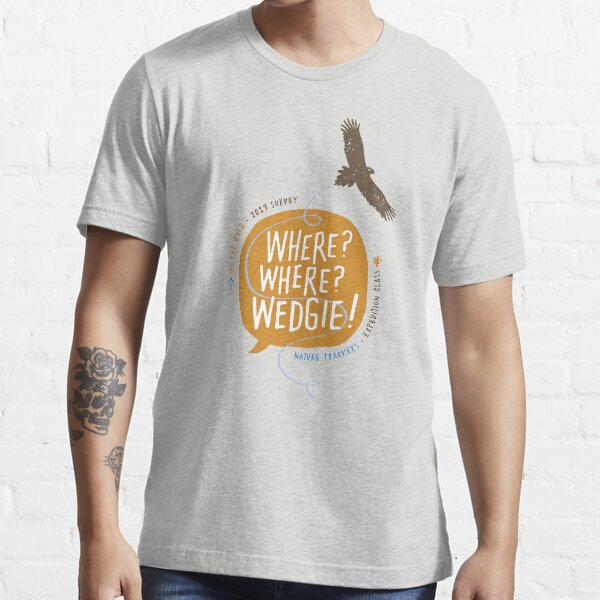 Where, Where, Wedgie? Go for Gold, 2019 Survey Essential T-Shirt